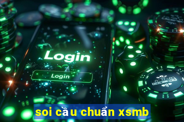 soi cầu chuẩn xsmb