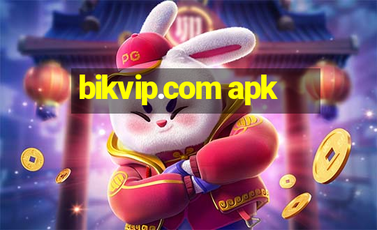 bikvip.com apk