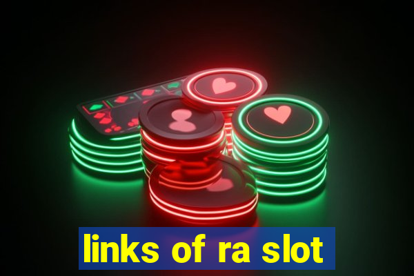 links of ra slot