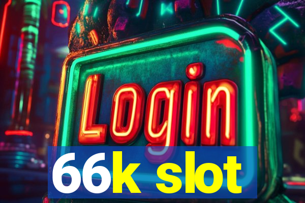 66k slot