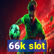 66k slot