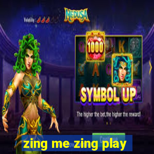 zing me zing play