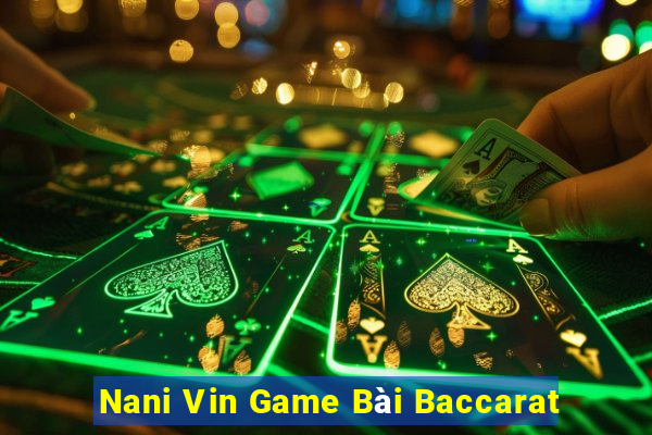 Nani Vin Game Bài Baccarat