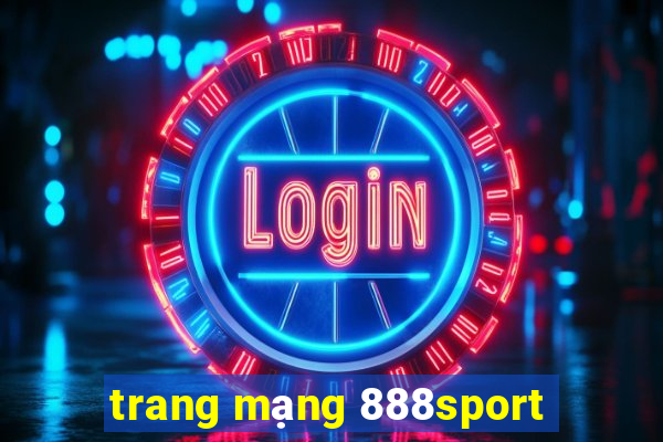 trang mạng 888sport