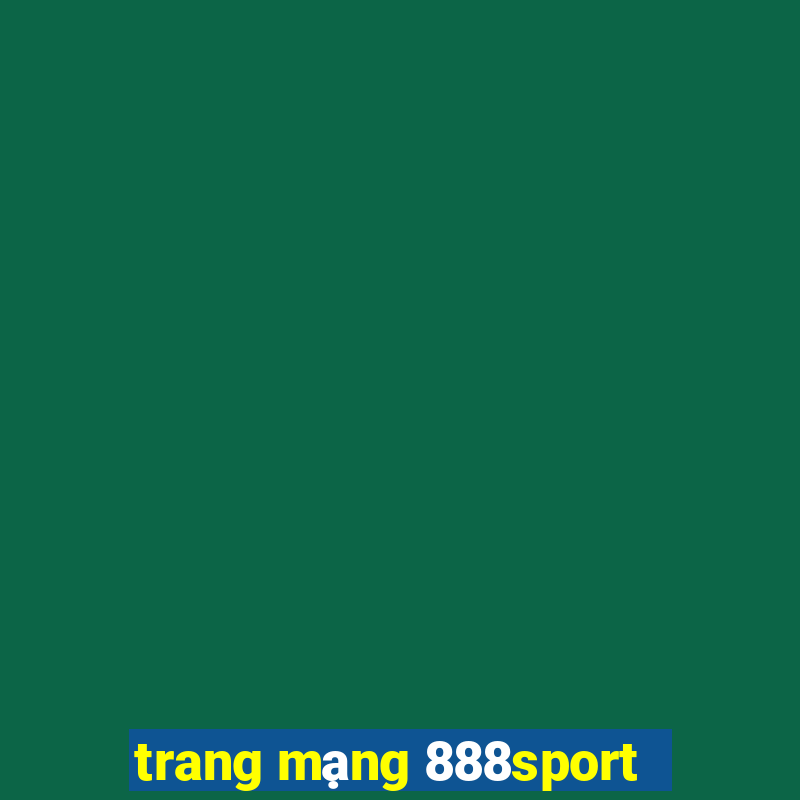 trang mạng 888sport