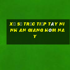 xổ số trực tiếp tây ninh an giang hôm nay