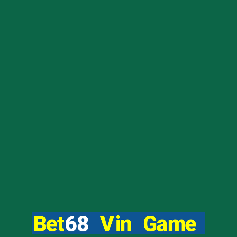 Bet68 Vin Game Bài Tiến Lên