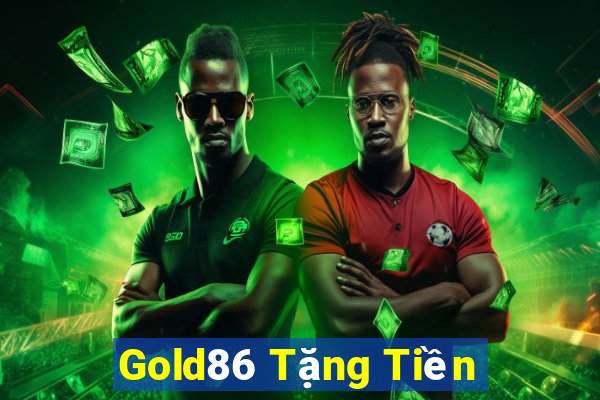 Gold86 Tặng Tiền