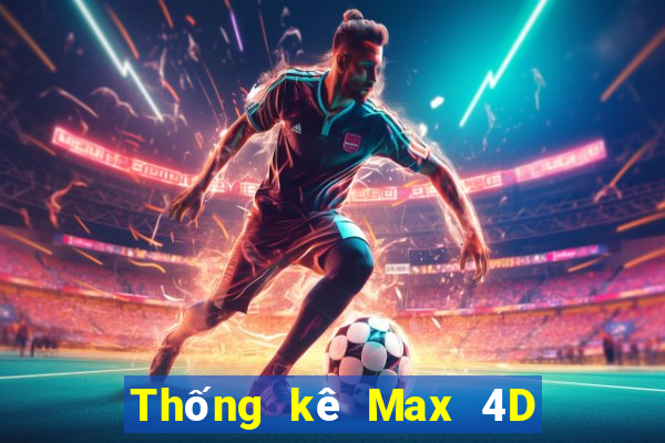 Thống kê Max 4D ngày 9