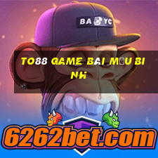 To88 Game Bài Mậu Binh