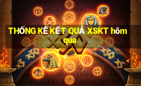 THỐNG KÊ KẾT QUẢ XSKT hôm qua