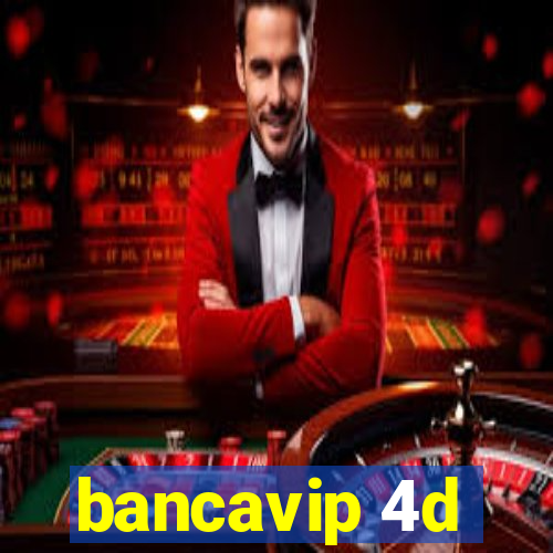 bancavip 4d