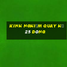 kinh nghiệm quay hũ 25 dòng