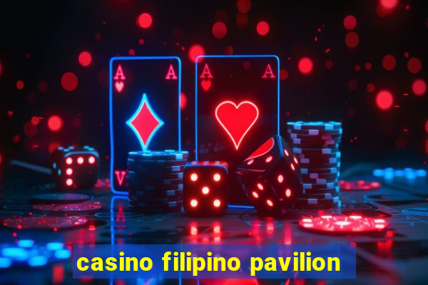 casino filipino pavilion