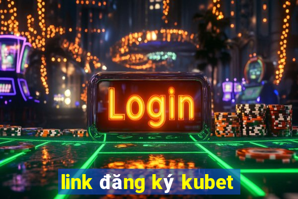 link đăng ký kubet