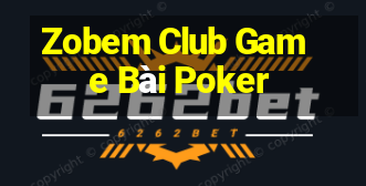 Zobem Club Game Bài Poker