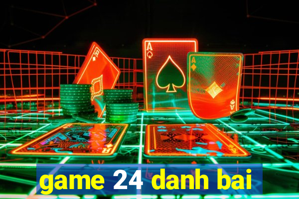 game 24 danh bai