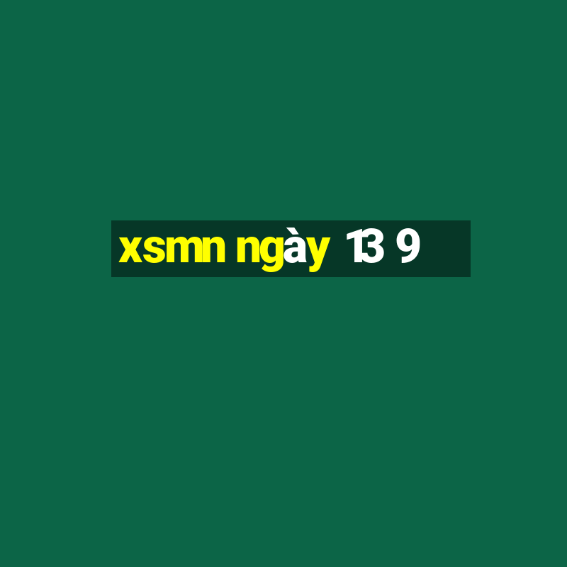 xsmn ngay 13 9