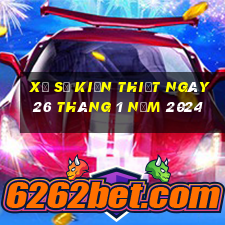 xổ số kiến thiết ngày 26 tháng 1 năm 2024