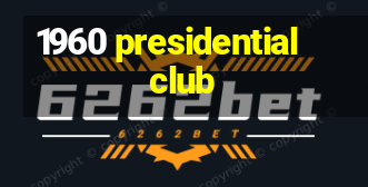 1960 presidential club