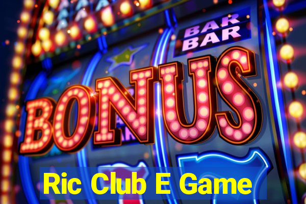 Ric Club E Game