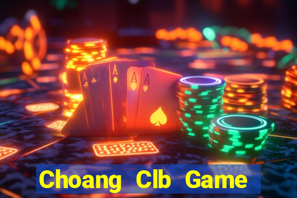 Choang Clb Game Danh Bai 3C