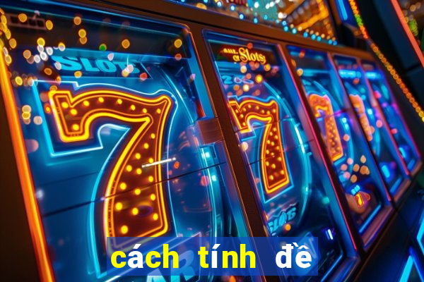 cách tính đề hiệu quả