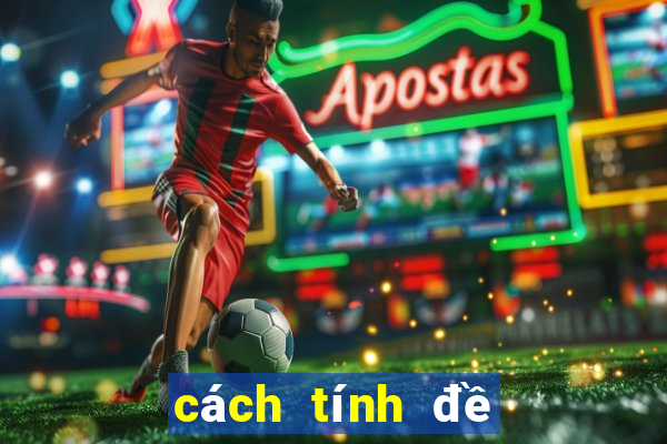 cách tính đề hiệu quả