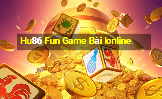 Hu86 Fun Game Bài Ionline