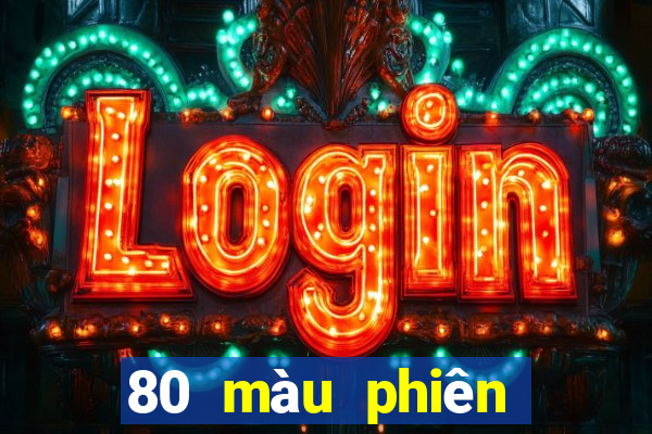 80 màu phiên bản sửa đổi mới