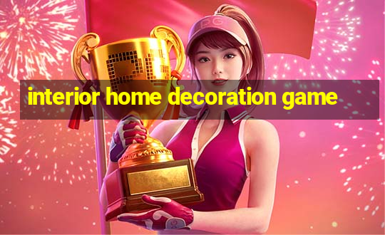 interior home decoration game