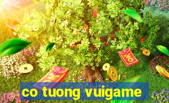 co tuong vuigame