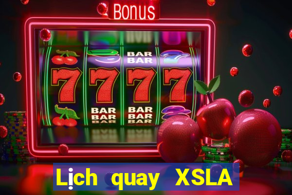 Lịch quay XSLA thứ tư