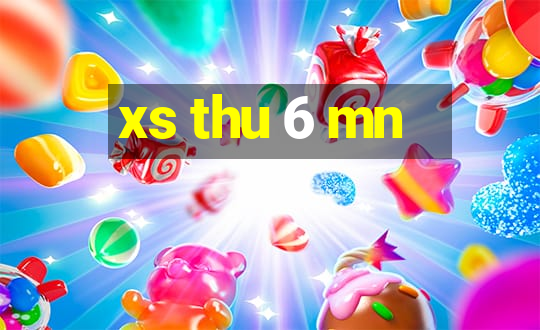 xs thu 6 mn