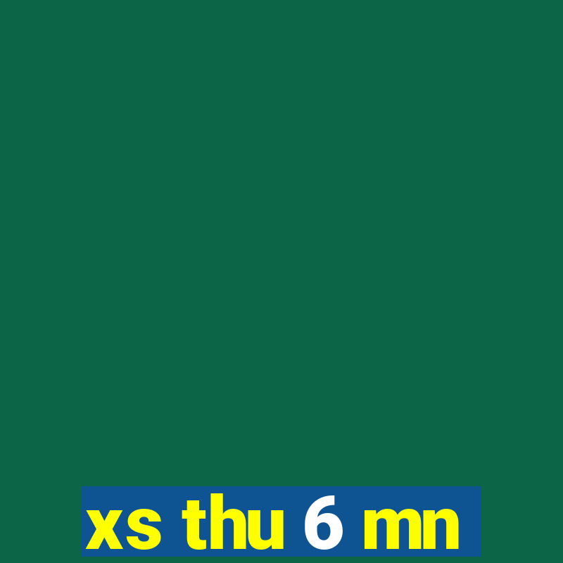 xs thu 6 mn