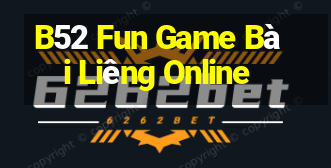 B52 Fun Game Bài Liêng Online