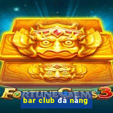 bar club đà nẵng