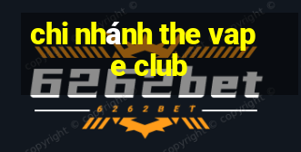 chi nhánh the vape club