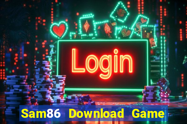 Sam86 Download Game Đánh Bài