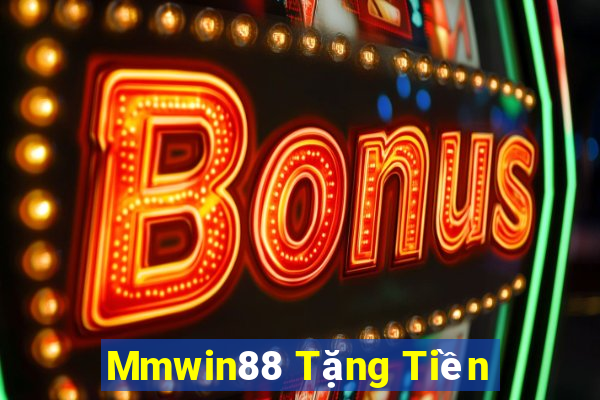 Mmwin88 Tặng Tiền