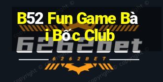 B52 Fun Game Bài Bốc Club