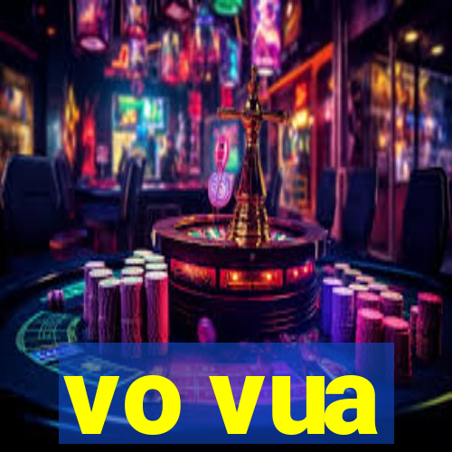 vo vua