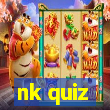 nk quiz