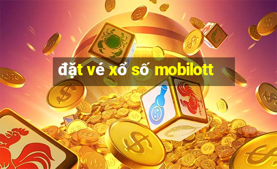 đặt vé xổ số mobilott