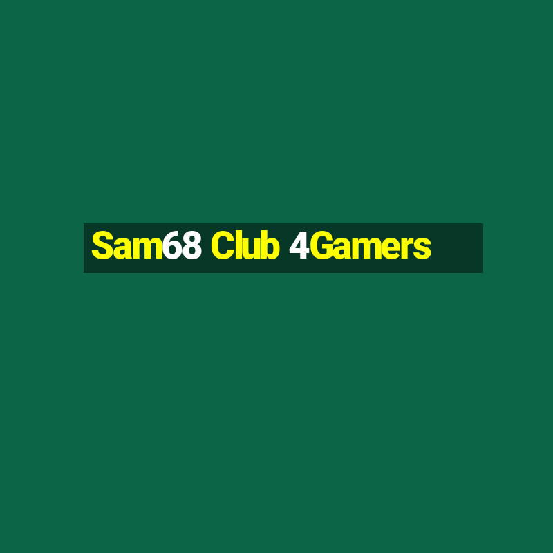 Sam68 Club 4Gamers