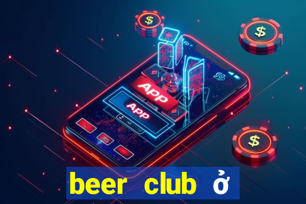 beer club ở vũng tàu