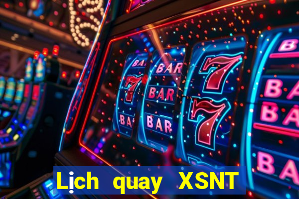 Lịch quay XSNT ngày 31