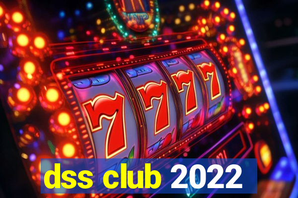 dss club 2022