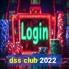 dss club 2022