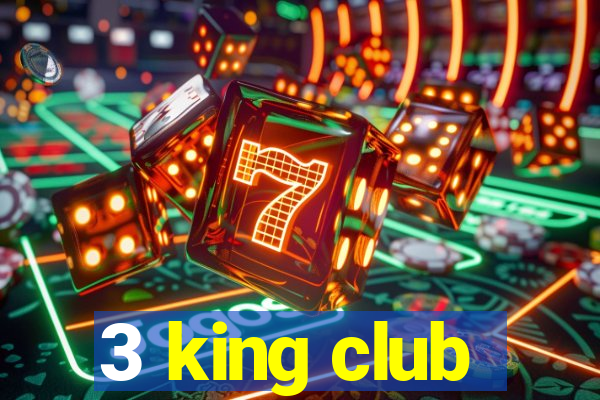 3 king club